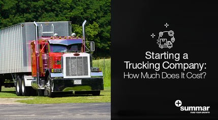 Starting a Trucking Company: How Much Does It Cost?