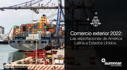 infografia-comercio-exterior-2022-america-latina-a-estados-unidos
